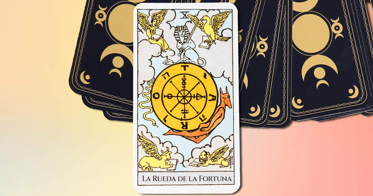 La Rueda de la Fortuna en el Tarot: significado, número y qué signo ...