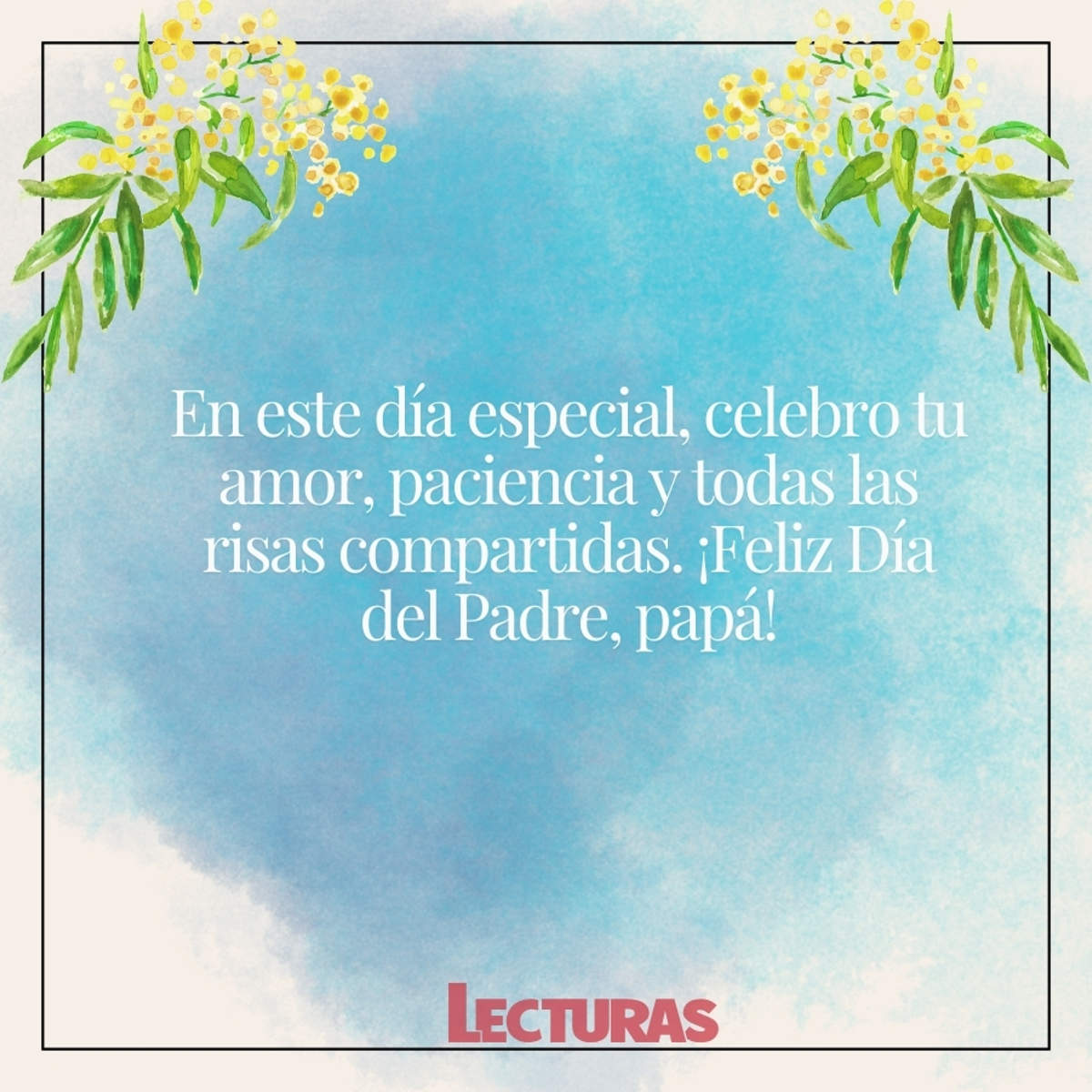 Feliz Día del Padre! 121 frases cortas y graciosas para felicitar a tu papá, image size:1200x1200