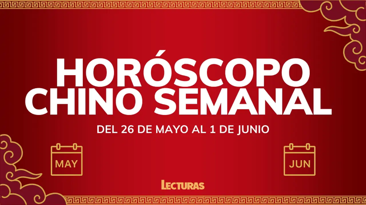 Horóscopo chino 2025: Cómo te irá la semana del 26 de mayo al 1 de ...
